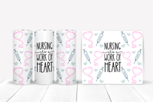 Load image into Gallery viewer, &quot;Nursing it&#39;s a Work of Heart&quot; 20oz Drink Tumbler - Stay Fueled and Hydrated During Long Hospital Shifts!
